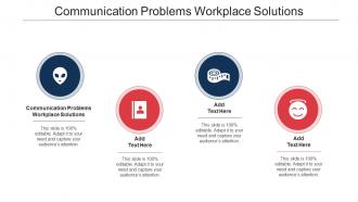 Communication Problems Workplace Solutions In Powerpoint And Google Slides Cpb