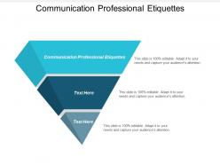 Communication professional etiquettes ppt powerpoint presentation outline designs cpb