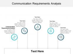 Communication requirements analysis ppt powerpoint presentation file inspiration cpb