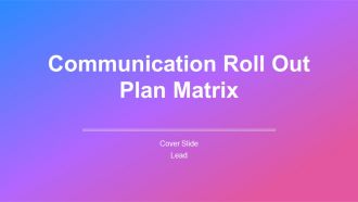 Communication Roll Out Plan Matrix PPT Graphics AT