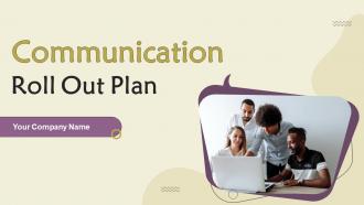Communication Roll Out Plan Powerpoint PPT Template Bundles