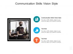 Communication skills vision style ppt powerpoint presentation file styles cpb