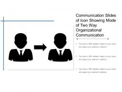 Communication Slides Of Icon Showing Mode Of Two Way Organizational Communication