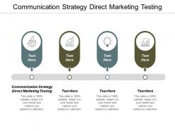 Communication strategy direct marketing testing ppt powerpoint presentation model visual aids cpb
