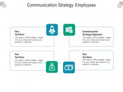 Communication strategy employees ppt powerpoint presentation slides images cpb