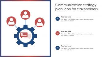 Communication Strategy Plan Icon For Stakeholders