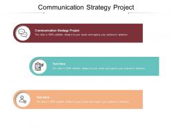 Communication strategy project ppt powerpoint presentation gallery portfolio cpb