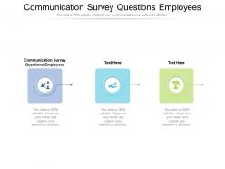 Communication survey questions employees ppt inspiration master slide cpb