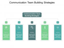Communication team building strategies ppt powerpoint presentation model graphic tips cpb