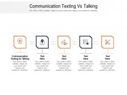 Communication texting vs talking ppt powerpoint presentation infographic template example file cpb