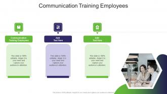Communication Training Employees In Powerpoint And Google Slides Cpb