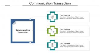 Communication transaction ppt powerpoint presentation pictures graphics design cpb