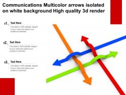 Communications multicolor arrows isolated on white background high quality 3d render
