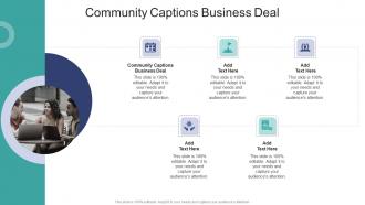 Community Captions Business Deal In Powerpoint And Google Slides Cpb
