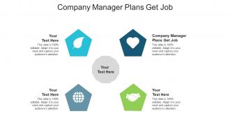 Company manager plans get job ppt powerpoint presentation icon layout cpb