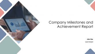 Company Milestones And Achievement Report PPT Presentation AT