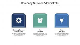 Company network administrator ppt powerpoint presentation professional styles cpb