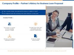 Company Profile Partner History For Business Loan Proposal Ppt Presentation Examples