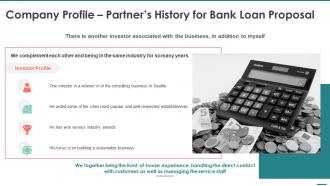 Company profile partners history for bank loan proposal ppt slides template