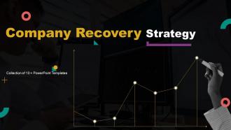 Company Recovery Strategy Powerpoint Ppt Template Bundles
