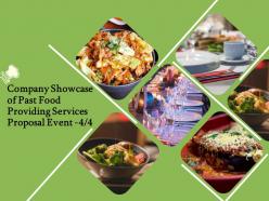 Company showcase of past food providing services proposal event ppt powerpoint deck