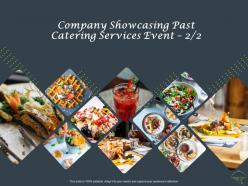 Company showcasing past catering services event catering ppt powerpoint presentation inspiration structure