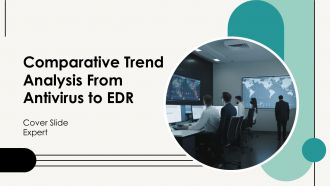 Comparative Trend Analysis From Antivirus To EDR PPT Template AT Comparative Trend Analysis From Antivirus To EDR PPT Template AT