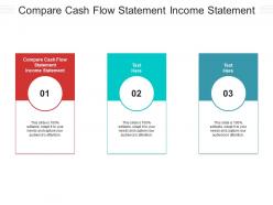 Compare cash flow statement income statement ppt powerpoint presentation download cpb