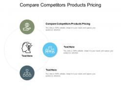 Compare competitors products pricing ppt powerpoint presentation ideas graphics cpb