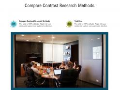 Compare contrast research methods ppt powerpoint presentation summary slides cpb