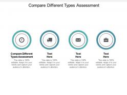Compare different types assessment ppt powerpoint presentation layouts picture cpb
