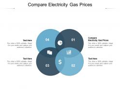 Compare electricity gas prices ppt powerpoint presentation ideas example file cpb