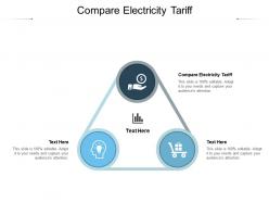 Compare electricity tariff ppt powerpoint presentation gallery deck