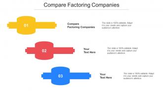 Compare Factoring Companies Ppt Powerpoint Presentation Show Layouts Cpb