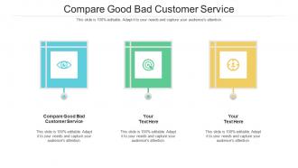 Compare good bad customer service ppt powerpoint presentation infographics guide cpb