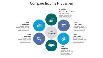 Compare income properties ppt powerpoint presentation pictures background image cpb