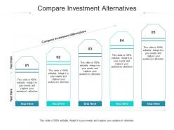 Compare investment alternatives ppt powerpoint presentation model outfit cpb