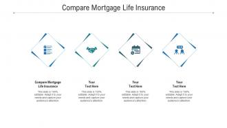 Compare mortgage life insurance ppt powerpoint presentation summary example cpb