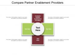 Compare partner enablement providers ppt powerpoint presentation infographic template outfit cpb