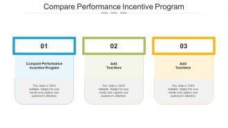 Compare Performance Incentive Program Ppt Powerpoint Presentation Infographic Template Infographics Cpb
