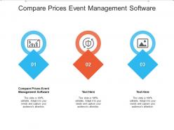 Compare prices event management software ppt powerpoint presentation show background cpb