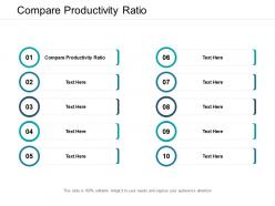 Compare productivity ratio ppt powerpoint presentation layouts vector cpb