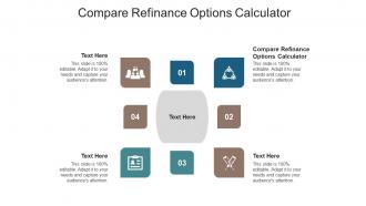 Compare refinance options calculator ppt powerpoint presentation model layouts cpb