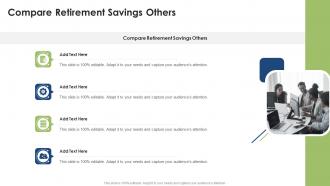 Compare Retirement Savings Others In Powerpoint And Google Slides Cpb