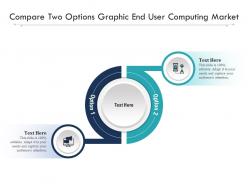 Compare two options graphic end user computing market infographic template