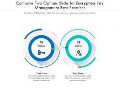Compare two options slide for encryption key management best practices infographic template