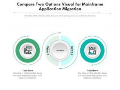 Compare two options visual for mainframe application migration infographic template