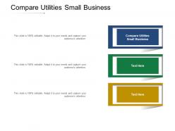 Compare utilities small business ppt powerpoint presentation file aids cpb