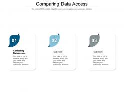 Comparing data access ppt powerpoint presentation slides visual aids cpb