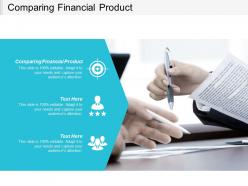 Comparing financial product ppt powerpoint presentation outline deck cpb